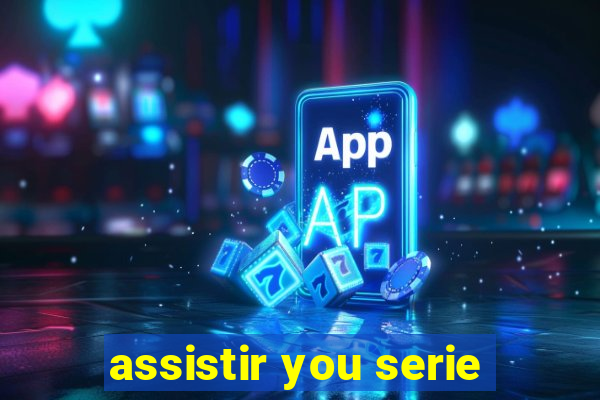 assistir you serie